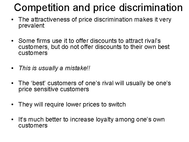 Competition and price discrimination • The attractiveness of price discrimination makes it very prevalent