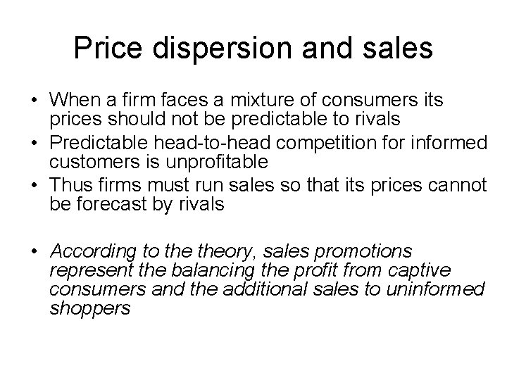 Price dispersion and sales • When a firm faces a mixture of consumers its