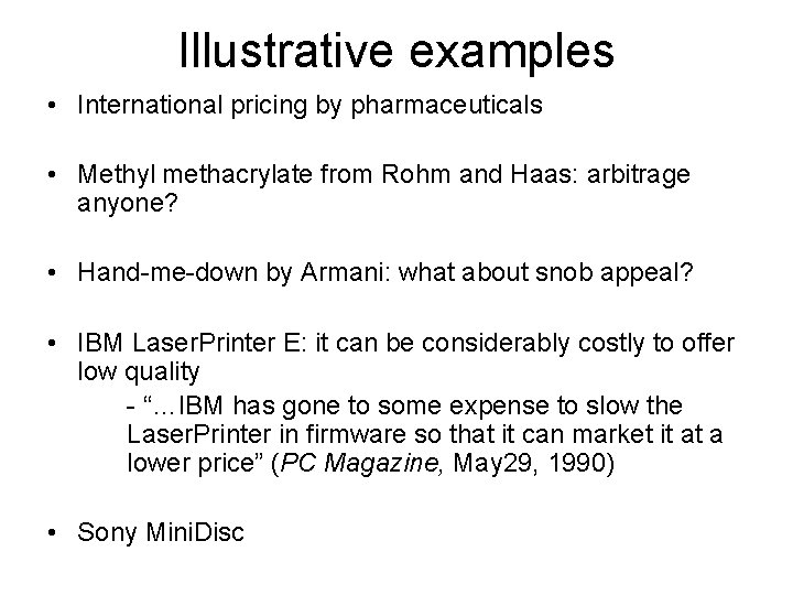 Illustrative examples • International pricing by pharmaceuticals • Methyl methacrylate from Rohm and Haas: