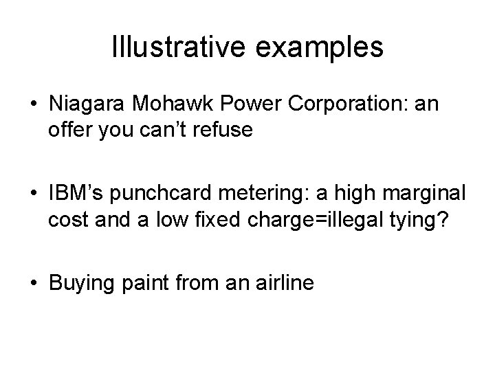 Illustrative examples • Niagara Mohawk Power Corporation: an offer you can’t refuse • IBM’s