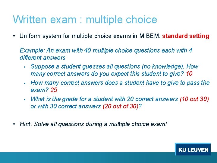 Written exam : multiple choice • Uniform system for multiple choice exams in MIBEM:
