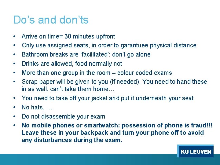 Do’s and don’ts • • • Arrive on time= 30 minutes upfront Only use