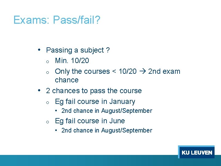 Exams: Pass/fail? • Passing a subject ? Min. 10/20 o Only the courses <