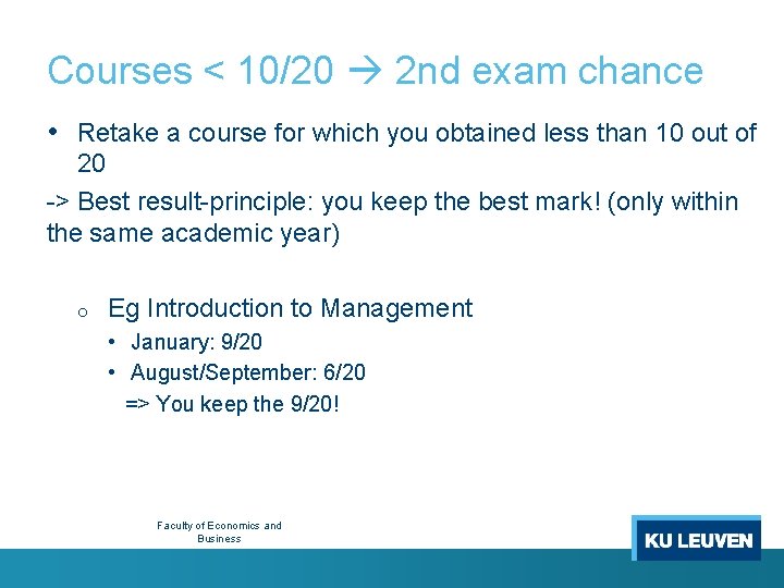 Courses < 10/20 2 nd exam chance • Retake a course for which you