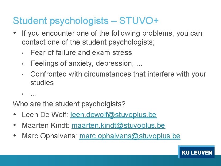 Student psychologists – STUVO+ • If you encounter one of the following problems, you