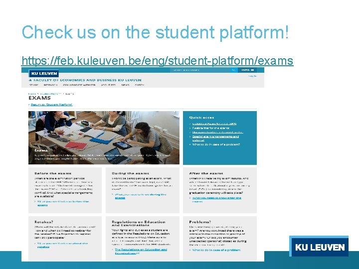 Check us on the student platform! https: //feb. kuleuven. be/eng/student-platform/exams 