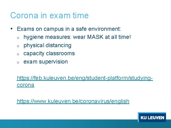 Corona in exam time • Exams on campus in a safe environment: o o