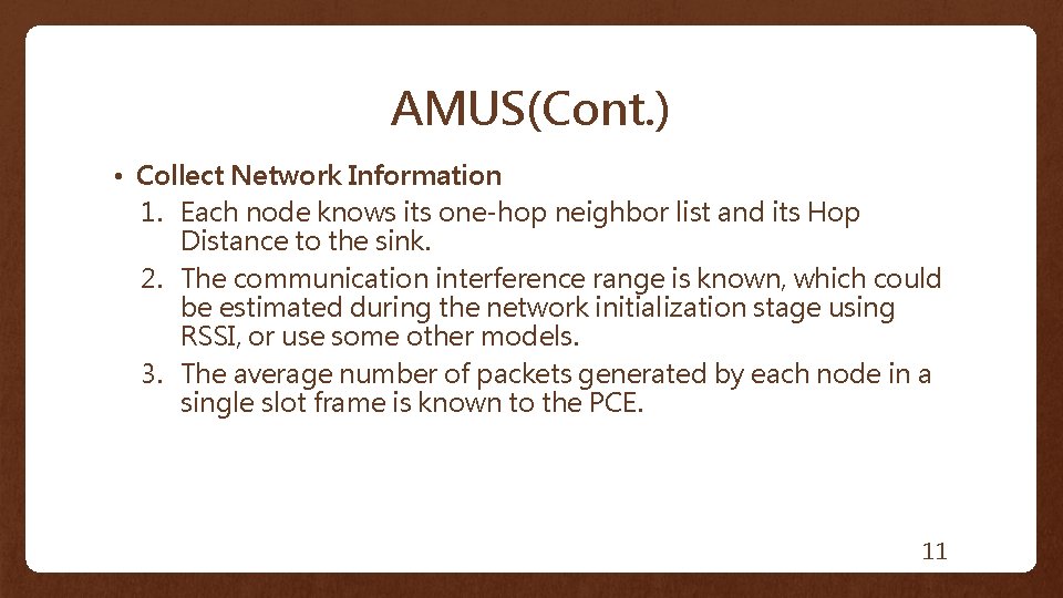 AMUS(Cont. ) • Collect Network Information 1. Each node knows its one-hop neighbor list