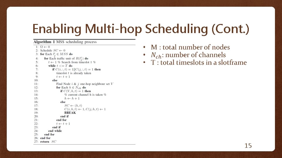 Enabling Multi-hop Scheduling (Cont. ) 15 