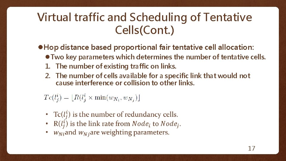 Virtual traffic and Scheduling of Tentative Cells(Cont. ) l Hop distance based proportional fair