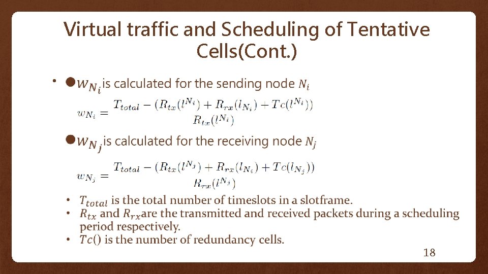 Virtual traffic and Scheduling of Tentative Cells(Cont. ) • 18 