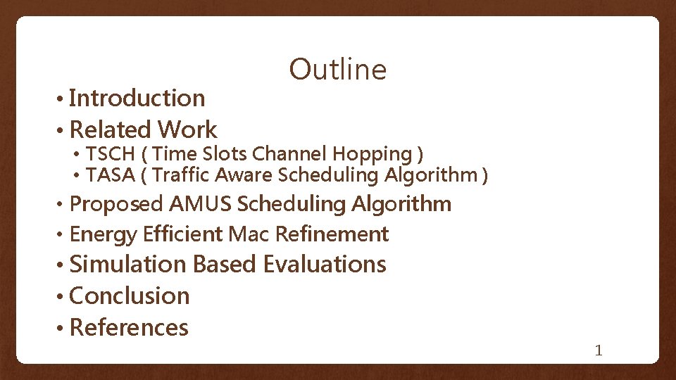  • Introduction • Related Work Outline • TSCH ( Time Slots Channel Hopping