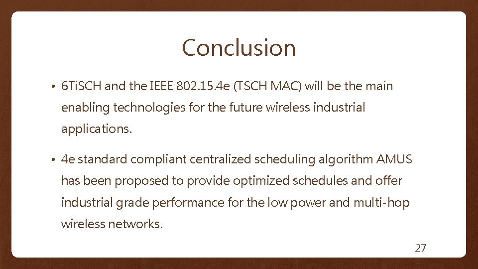 Conclusion • 6 Ti. SCH and the IEEE 802. 15. 4 e (TSCH MAC)