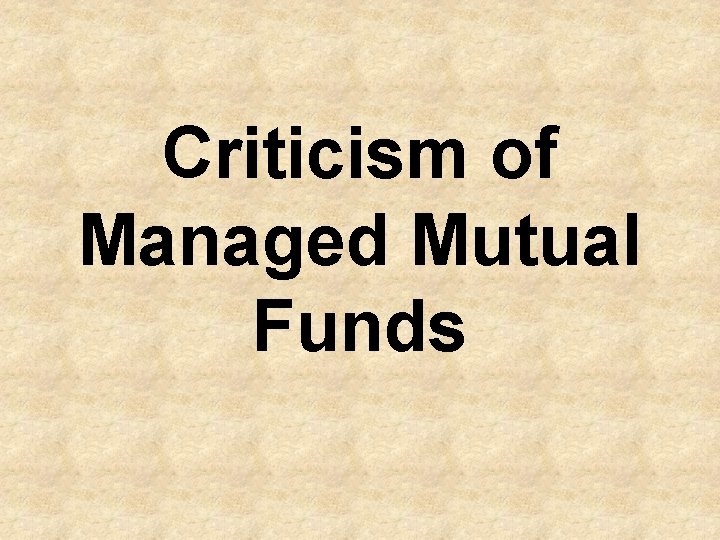 Criticism of Managed Mutual Funds 