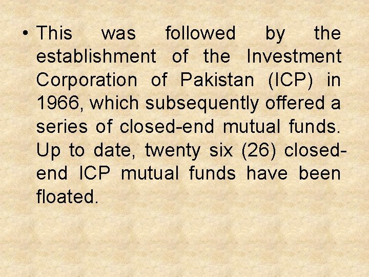  • This was followed by the establishment of the Investment Corporation of Pakistan