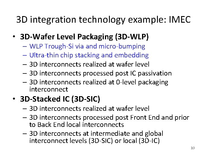 3 D integration technology example: IMEC • 3 D-Wafer Level Packaging (3 D-WLP) –