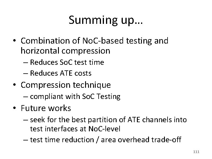 Summing up… • Combination of No. C-based testing and horizontal compression – Reduces So.