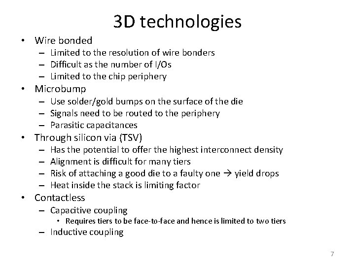 3 D technologies • Wire bonded – Limited to the resolution of wire bonders