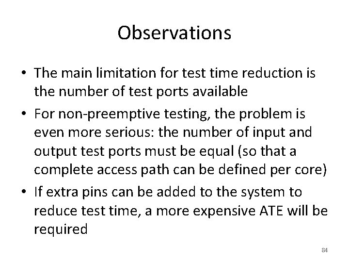 Observations • The main limitation for test time reduction is the number of test