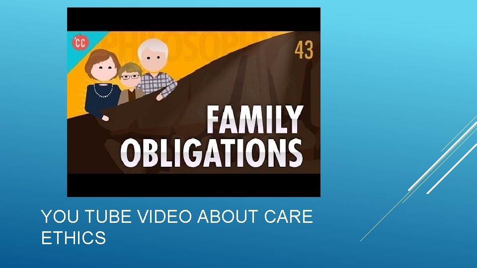 YOU TUBE VIDEO ABOUT CARE ETHICS 