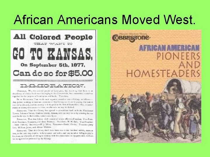 African Americans Moved West. 
