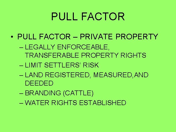 PULL FACTOR • PULL FACTOR – PRIVATE PROPERTY – LEGALLY ENFORCEABLE, TRANSFERABLE PROPERTY RIGHTS