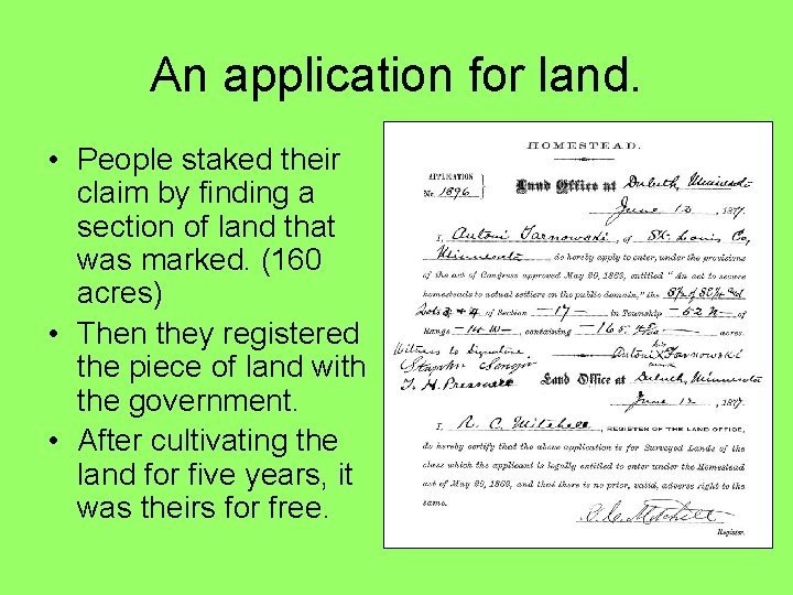 An application for land. • People staked their claim by finding a section of