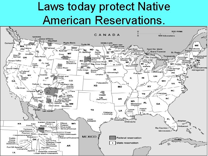 Laws today protect Native American Reservations. 