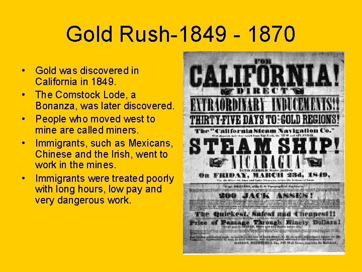 Gold Rush-1849 - 1870 • Gold was discovered in California in 1849. • The