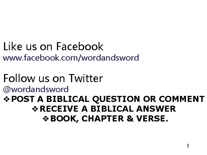 Like us on Facebook www. facebook. com/wordandsword Follow us on Twitter @wordandsword v POST