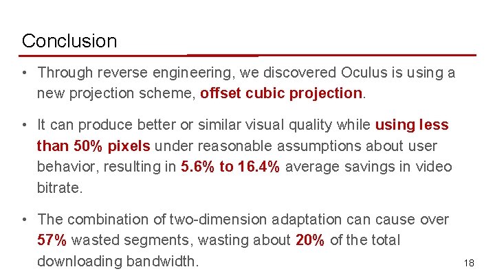 Conclusion • Through reverse engineering, we discovered Oculus is using a new projection scheme,