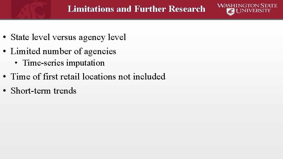 Limitations and Further Research • State level versus agency level • Limited number of