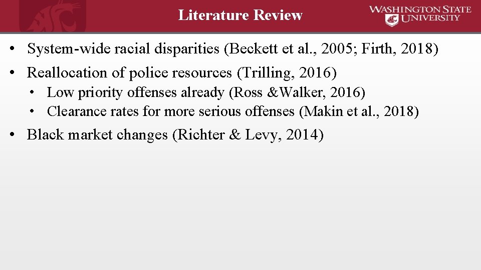 Literature Review • System-wide racial disparities (Beckett et al. , 2005; Firth, 2018) •