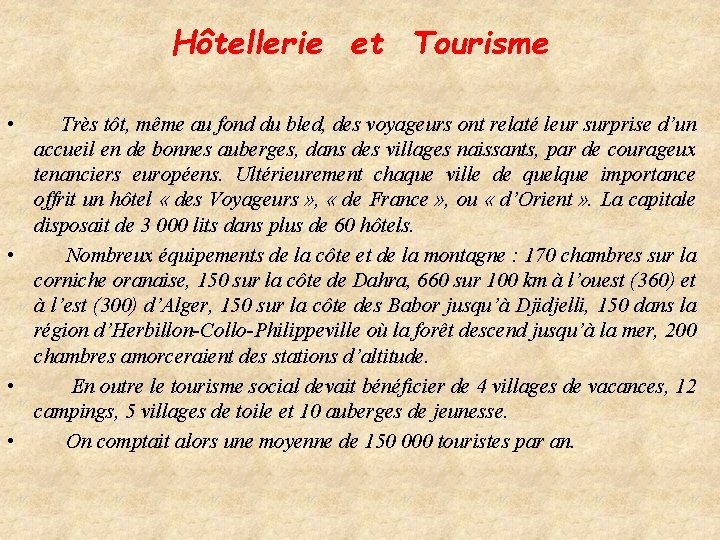 Hôtellerie et Tourisme • Très tôt, même au fond du bled, des voyageurs ont