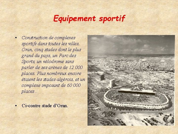 Equipement sportif • Construction de complexes sportifs dans toutes les villes. Oran, cinq stades