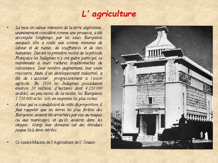 L’ agriculture • • • La mise en valeur intensive de la terre algérienne,
