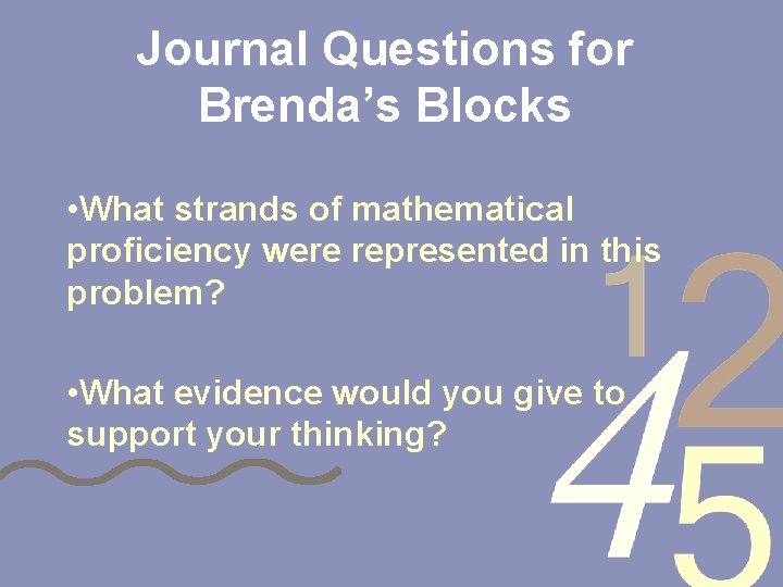 Journal Questions for Brenda’s Blocks • What strands of mathematical proficiency were represented in