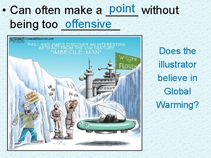 point without • Can often make a _____ offensive being too _____ Does the