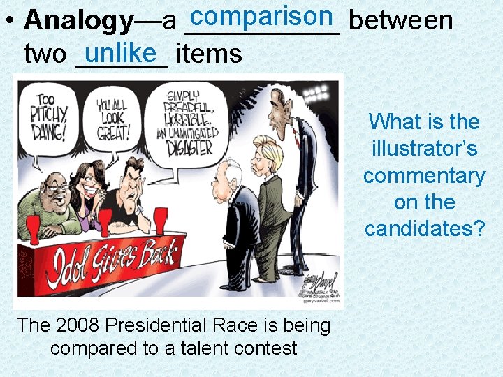 comparison between • Analogy—a _____ unlike items two ______ What is the illustrator’s commentary
