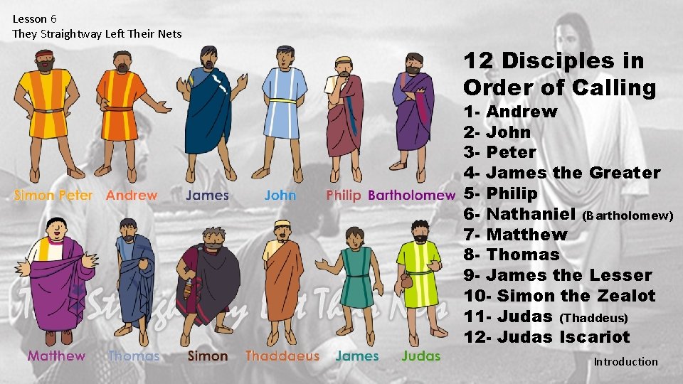 Lesson 6 They Straightway Left Their Nets 12 Disciples in Order of Calling 1