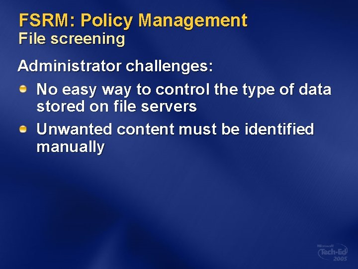 FSRM: Policy Management File screening Administrator challenges: No easy way to control the type