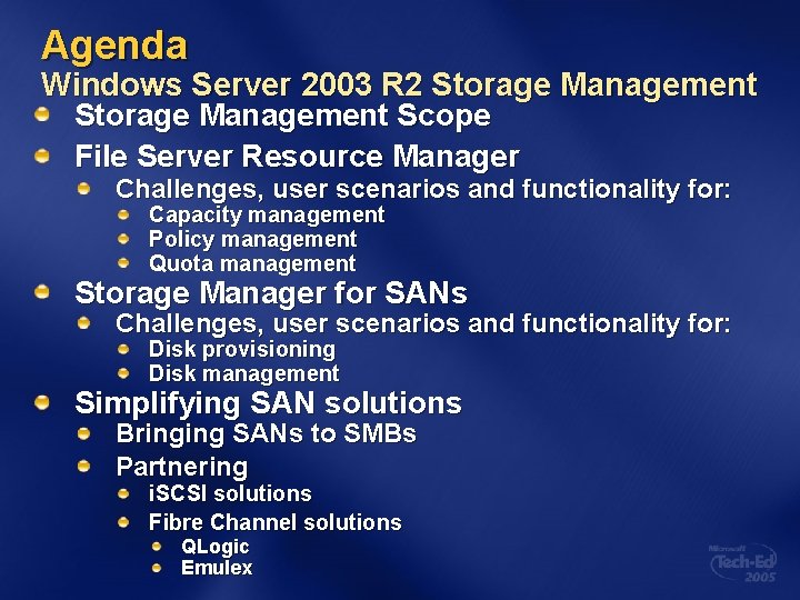 Agenda Windows Server 2003 R 2 Storage Management Scope File Server Resource Manager Challenges,
