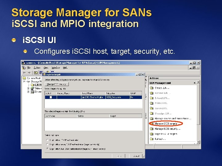 Storage Manager for SANs i. SCSI and MPIO integration i. SCSI UI Configures i.
