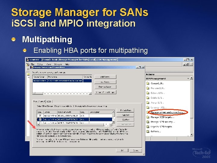 Storage Manager for SANs i. SCSI and MPIO integration Multipathing Enabling HBA ports for