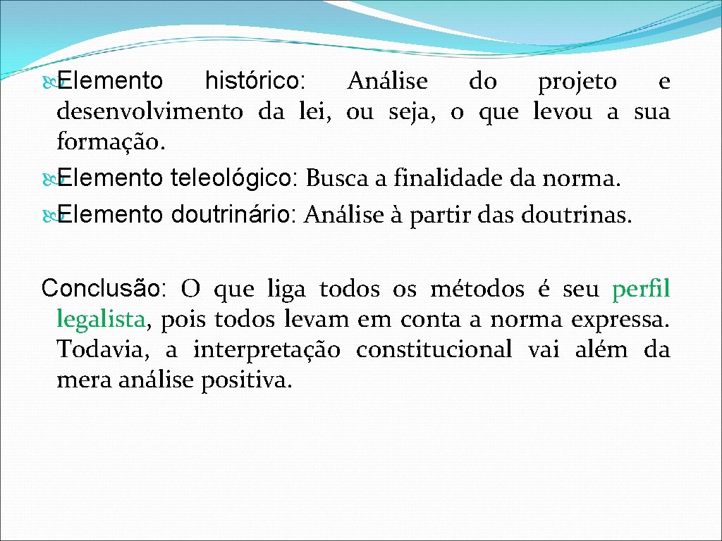  Elemento histórico: Análise do projeto e desenvolvimento da lei, ou seja, o que