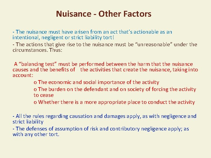 Nuisance - Other Factors - The nuisance must have arisen from an act that’s