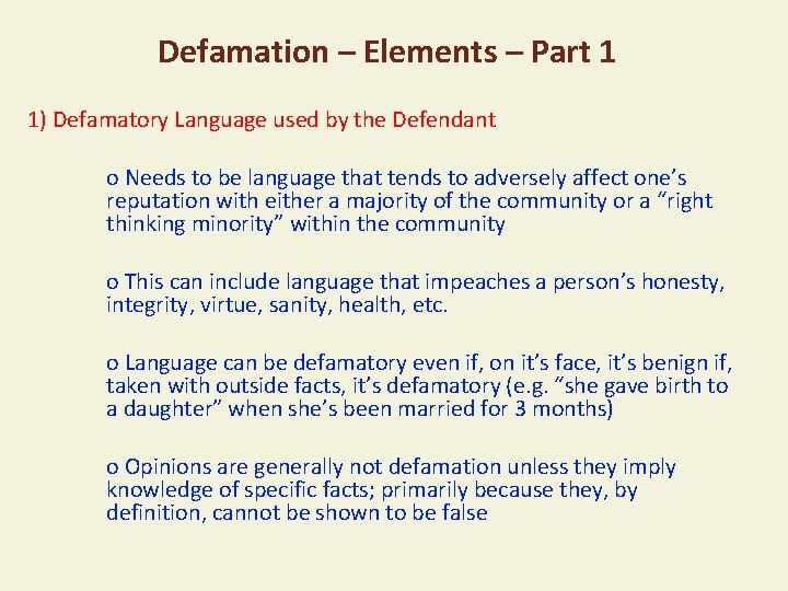 Defamation – Elements – Part 1 1) Defamatory Language used by the Defendant o