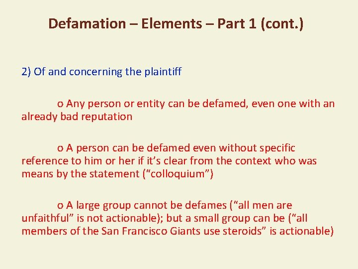 Defamation – Elements – Part 1 (cont. ) 2) Of and concerning the plaintiff