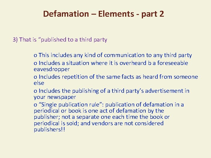 Defamation – Elements - part 2 3) That is “published to a third party