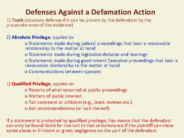 Defenses Against a Defamation Action 1) Truth (absolute defense if it can be proven